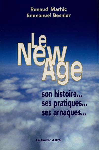couverture du livre Le New Age - Son Histoire, Ses Pratiques, Ses Arnaques